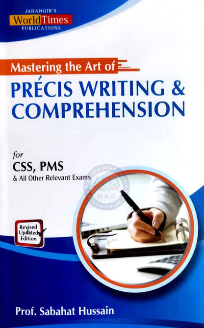 Mastering The Art Of Precis Writing Comprehension Book For CSS By Prof. Sabahat Hussain