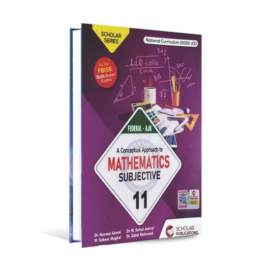 Scholar A Conceptual Approach to Mathematics Solutions Book for Class 11th for Federal-AJK Boards By Dr Naveed Akmal Multan Kitab Ghar