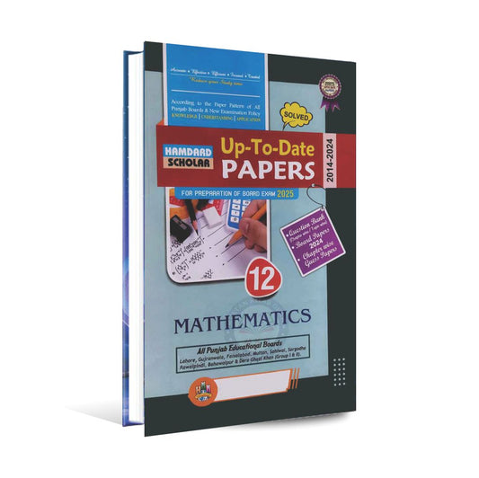 Hamdard Scholar Mathematics Up To Date Solved Past Papers with Questions Bank 2014-2024 for Class 12 (Intermediate Part 2) Preparation of Board Exams 2025