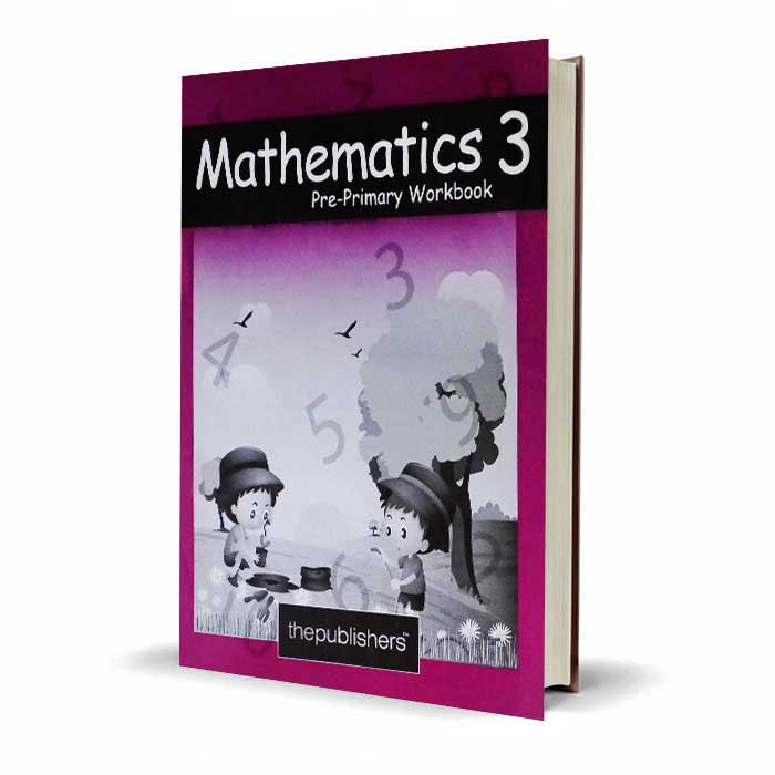 Mathematics 3 Pre-Primary Workbook | The Publishers