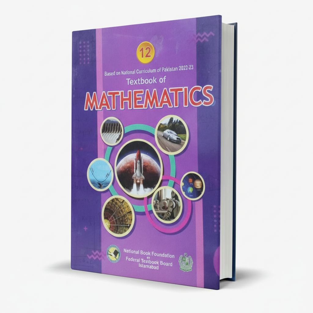 Mathematics Textbook for Class 12 (SNC 2022-23) - National Book Foundation MKG