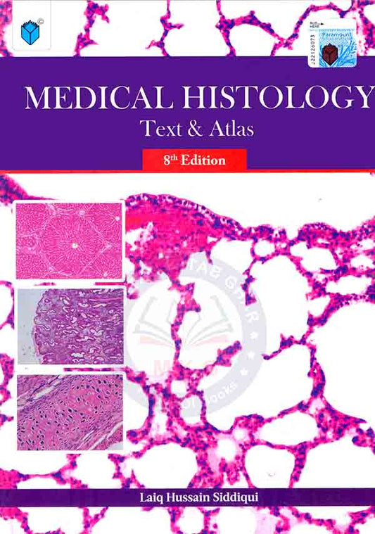 Paramount Medical Histology Text & Atlas 8th Edition By Laiq Hussain Siddiqui Multan Kitab Ghar