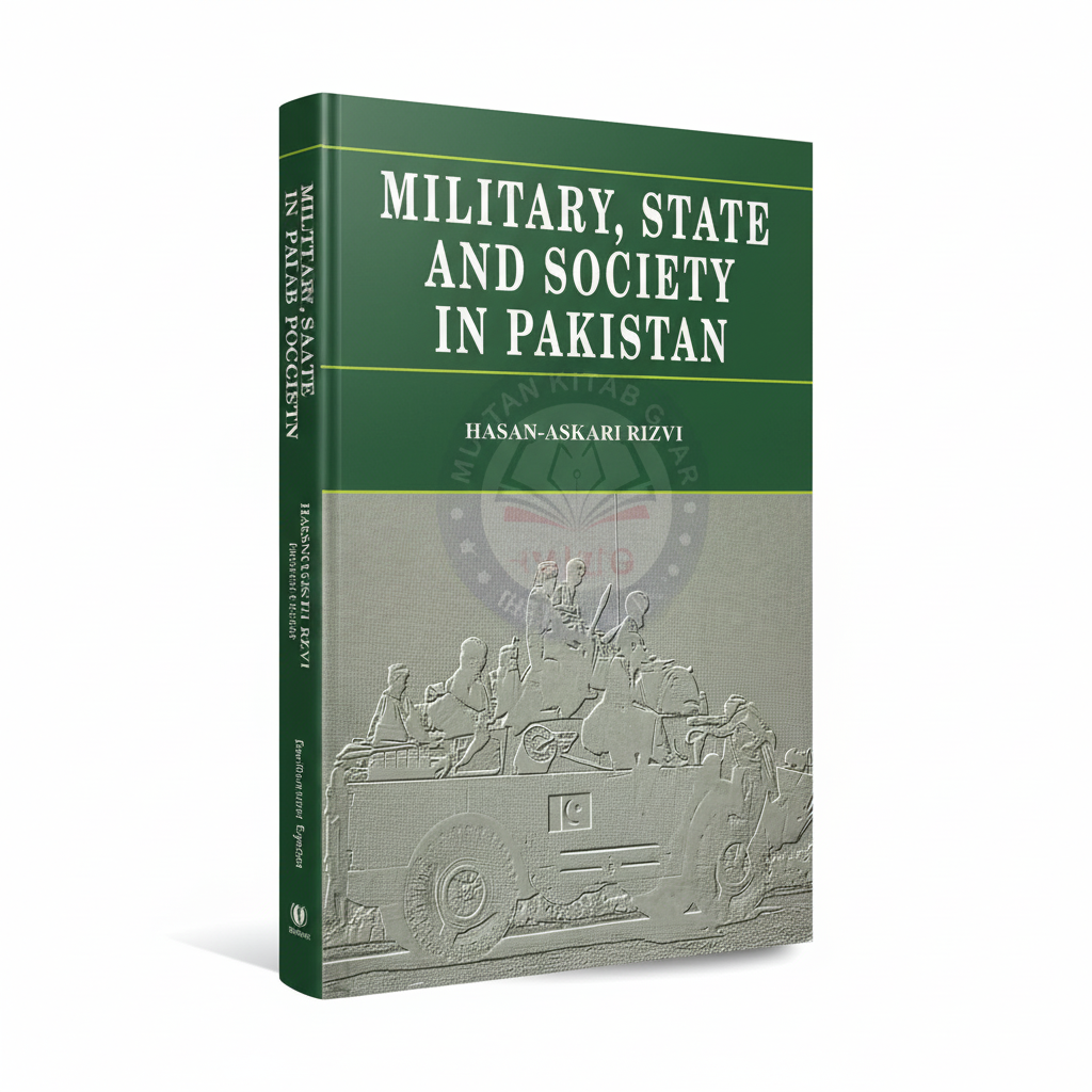 Military State and Society in Pakistan by Hasan Askari Rizvi MKG