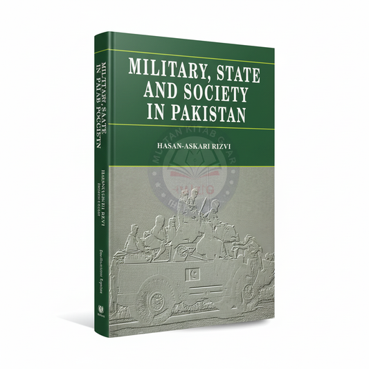 Military State and Society in Pakistan by Hasan Askari Rizvi MKG
