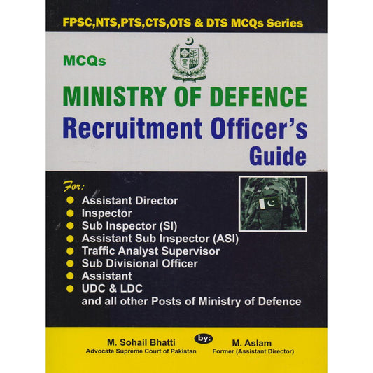 Ministry of Defence Recruitment Officers Guide by Muhammad Sohail Bhatti – For FPSC, NTS, PTS, CTS, OTS, DTS (MCQs Based) - MKG