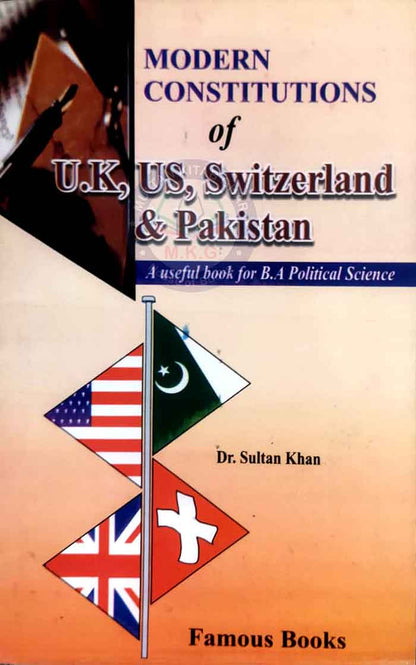 Modern Constitutions of U.K, US, Switzerland Pakistan for B.A By Dr. Sultan Khan Multan Kitab Ghar