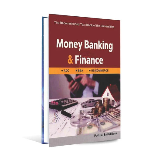 Money Banking & Finance Book by Prof. Saeed Nasir