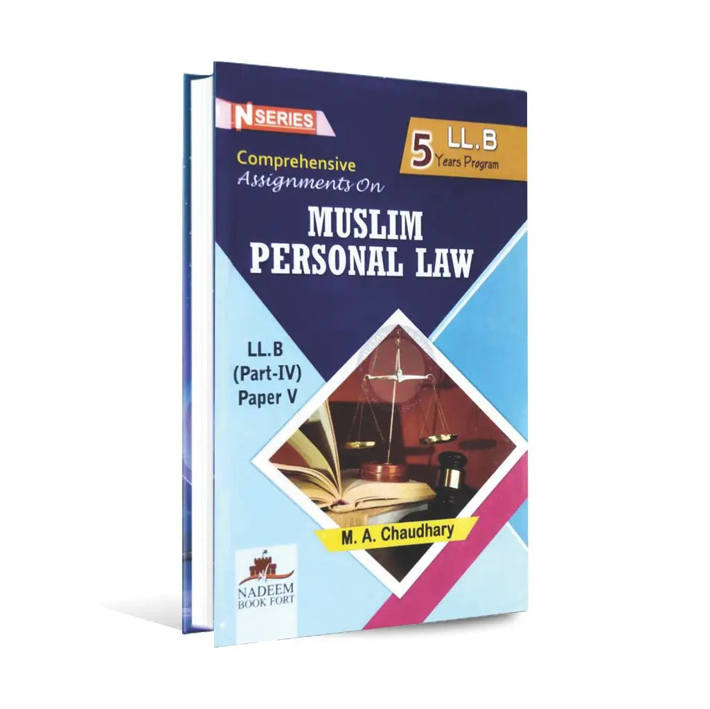 N Series Comprehensive Assignment Book on Muslim Personal Law for LL.B 5 years program Part-IV Paper-V by M.A Chaudhary Multan Kitab Ghar