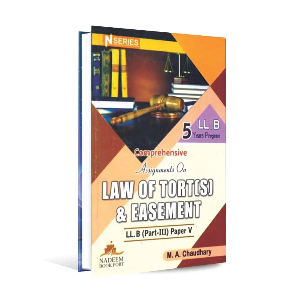 N Series Comprehensive Assignments On Law Of Tort And Easement Book For LLB Part 3 Paper 5 By M.A Chaudhary Multan Kitab Ghar