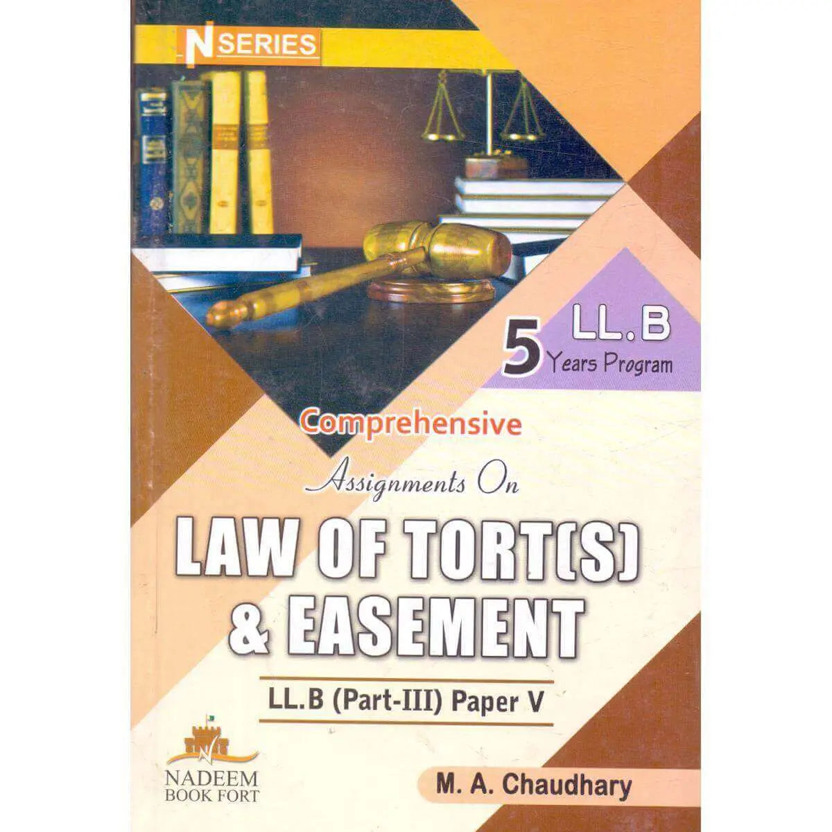 N Series Comprehensive Assignments On Law Of Tort And Easement Book For LLB Part 3 Paper 5 By M.A Chaudhary Multan Kitab Ghar