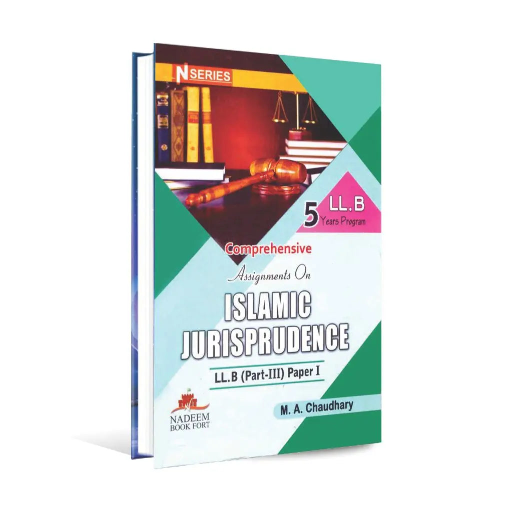 N Series comprehensive Assignments On Islamic Jurisprudence Book For LLB Part 3 Paper 1 By M.A. Chaudhary Multan Kitab Ghar