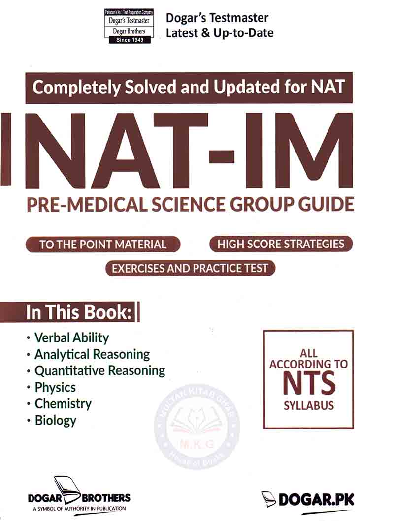 NAT-IM Pre Medical Science Group Guide Completely Solved and Updated By Dogar Brothers Multan Kitab Ghar