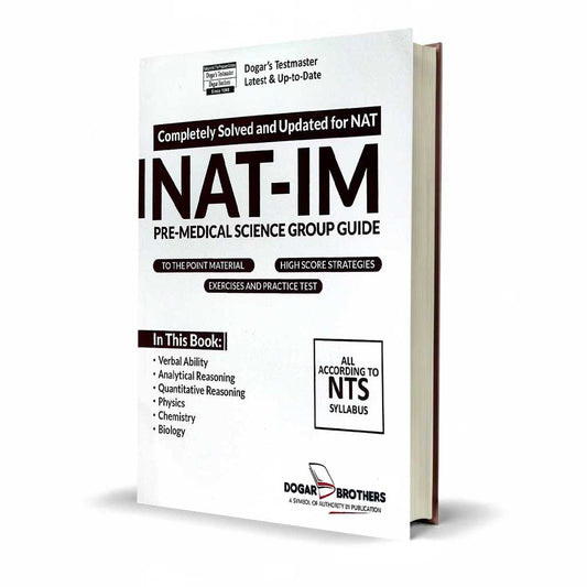NAT-IM Pre Medical Science Group Guide Completely Solved and Updated By Dogar Brothers