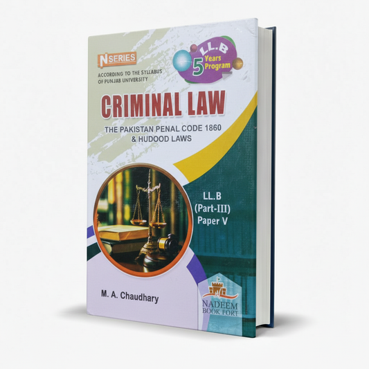 N Series Criminal Law Book for LLB Part 3 Paper 6 by M.A Chaudhary MKG