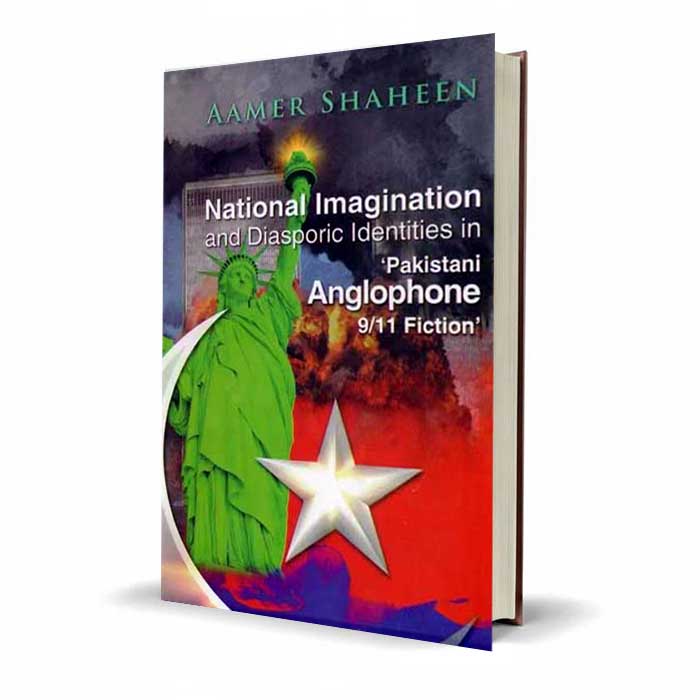 National Imagination & Diasporic Identities Book in Pakistani Anglophone 9/11 Fiction By Aamer Shaheen