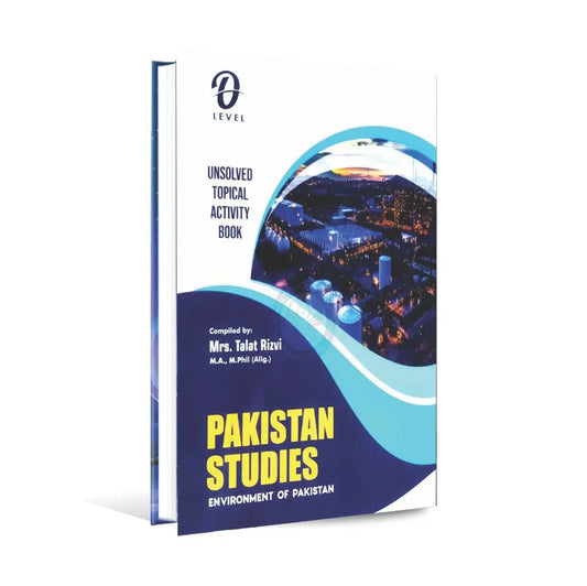 O Level Pakistan Studies Environment of Pakistan Unsolved Topical Activity Book By Mrs. Talat Rizvi Multan Kitab Ghar