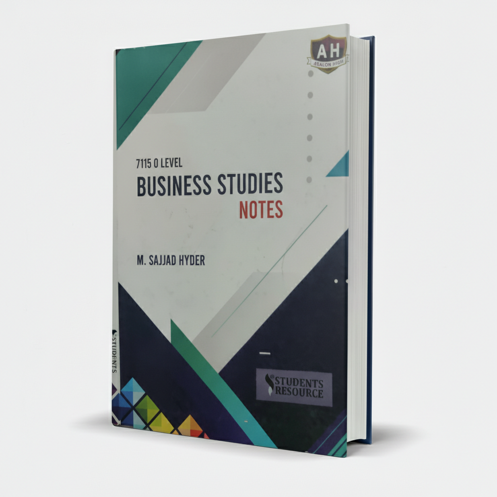 O Level Business Studies Notes 7115 (Student Resource) by M. Sajjad Hyder – Exam Guide - MKG