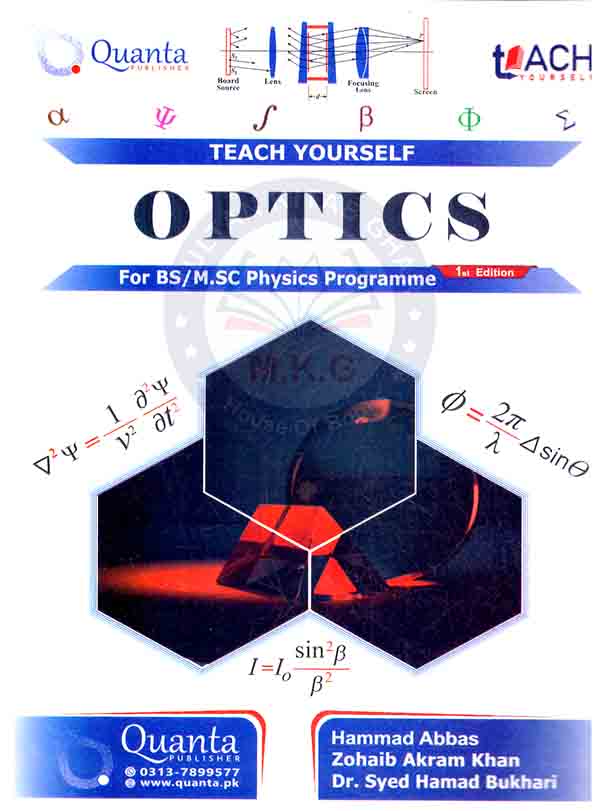 Teach Yourself Optics for BS / M.Sc Physics Programme 1st Edition By Hammad Abbas and Zohaib Akram khan Multan Kitab Ghar