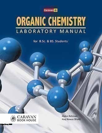 Organic Chemistry Laboratory Manual by Haq Nawaz Bhatti & Abdul Rehman | Caravan