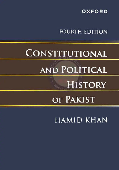 Oxford Constitutional and Political History of Pakistan Fourth Edition Book By Hamid Khan Multan Kitab Ghar