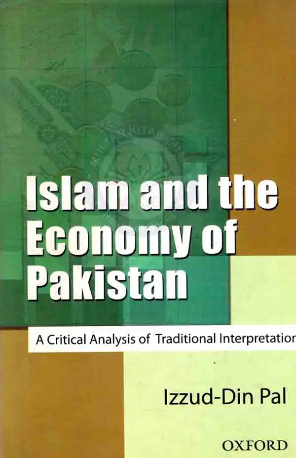 Oxford Islam and the Economy of Pakistan A Critical Analysis of Traditional Interpretation by Izzud-Din Multan Kitab Ghar