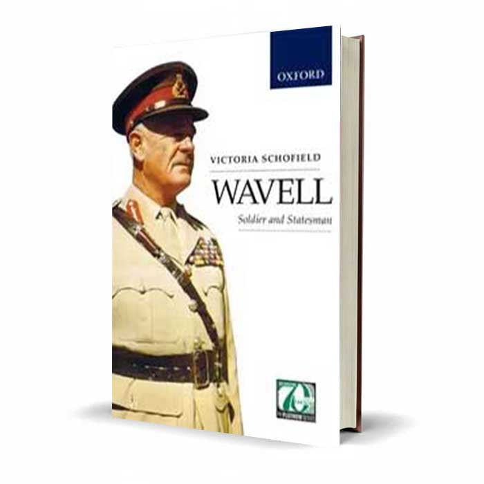 Oxford Wavell: Soldier and Statesman by Victoria Schofield