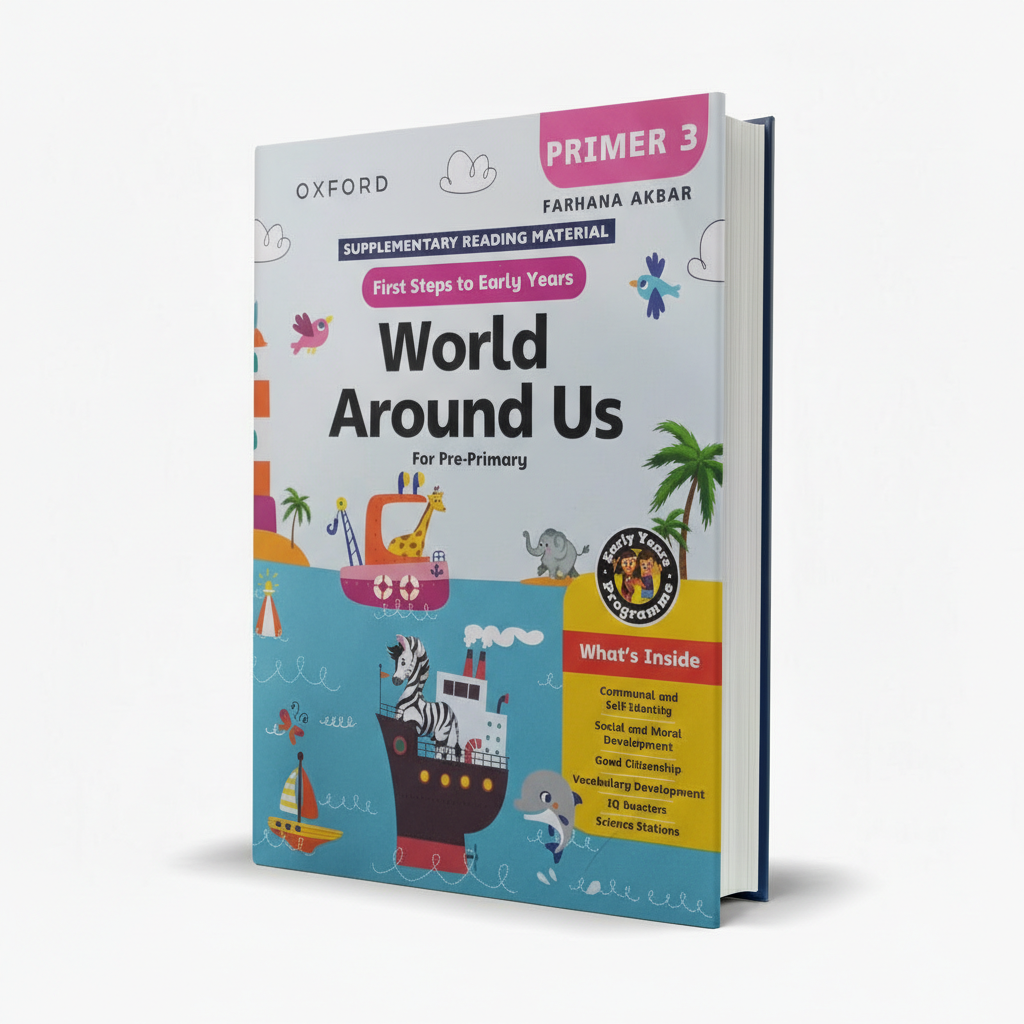 Oxford First Step to Early Years World Around Us (Pre‑Primary Primer 3) – Early Learning & Exploration - MKG