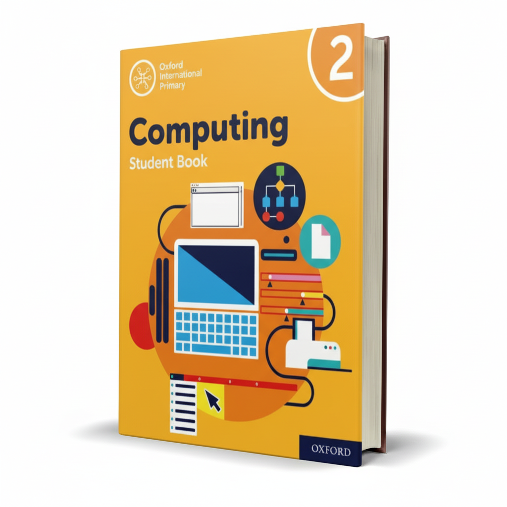 Basic 2 Computer Text Book Oxford International Primary Computing Student Book 2 for Class 2 -MKG ...