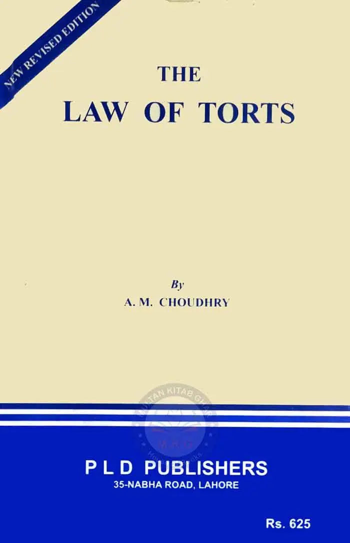 PLD The Law of Torts for LL.B By A. M. Choudhry