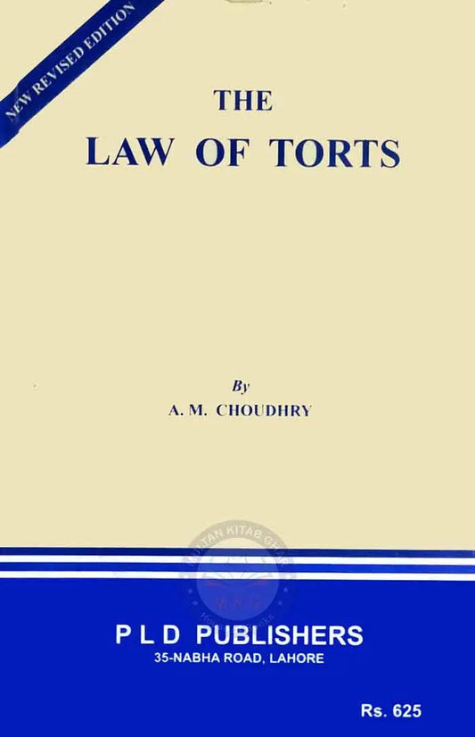 PLD The Law of Torts for LL.B By A. M. Choudhry
