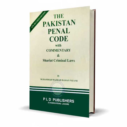 PLD The Pakistan Penal Code with Commentary & Shariat Criminal Laws By Muhammad Mazhar Haasan Nizami