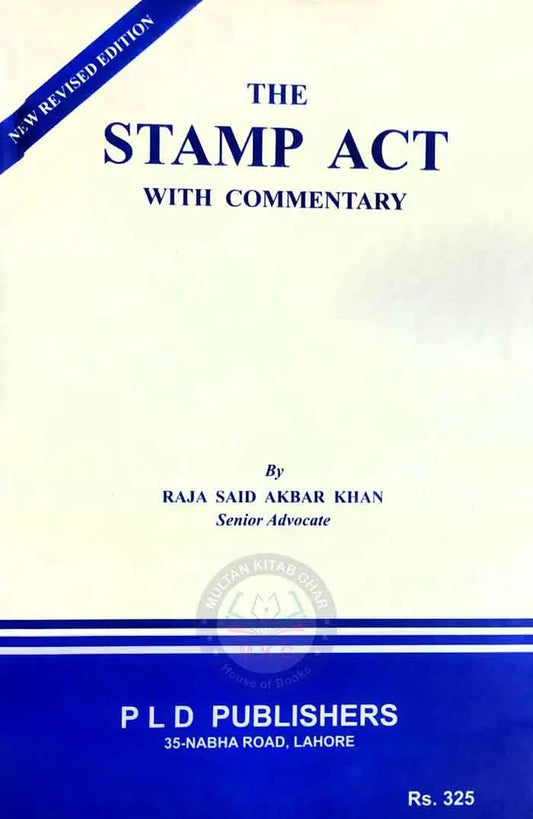 PLD The Stamp ACT With Commentary for LL.B By Raja Said Akbar Khan