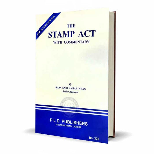 PLD The Stamp ACT With Commentary for LL.B By Raja Said Akbar Khan