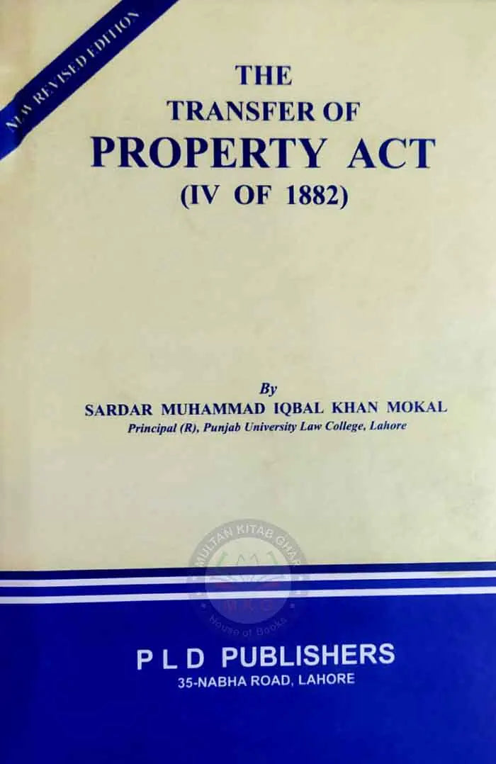 PLD The Transfer of Property ACT By Sardar M Iqbal Khan Mokal Multan Kitab Ghar