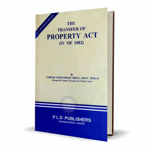 PLD The Transfer of Property ACT By Sardar M Iqbal Khan Mokal