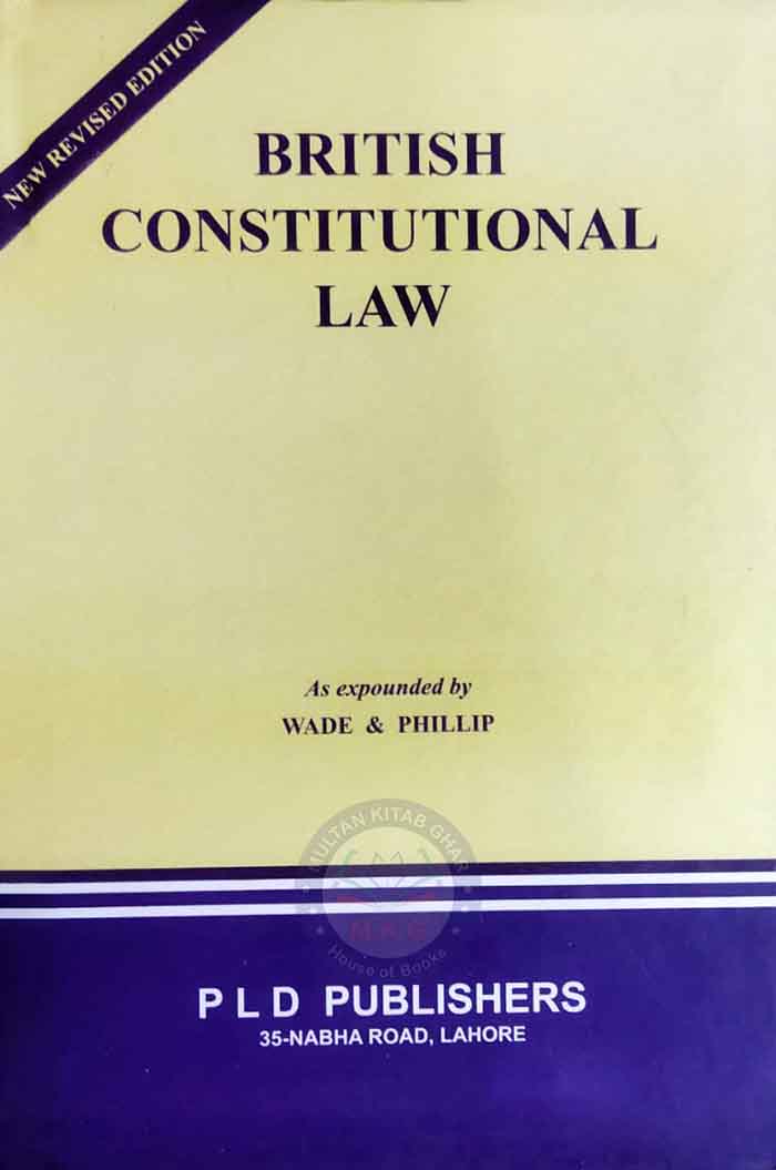 PLD British Constitutional Law By WADE & Phillip
