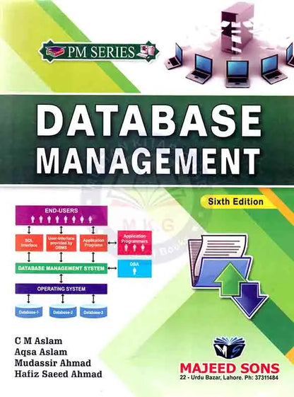 PM Series Database Management 6th Edition By C M Aslam , Aqsa Aslam , Mudassir Ahmad and Hafiz Saeed Ahmad Multan Kitab Ghar