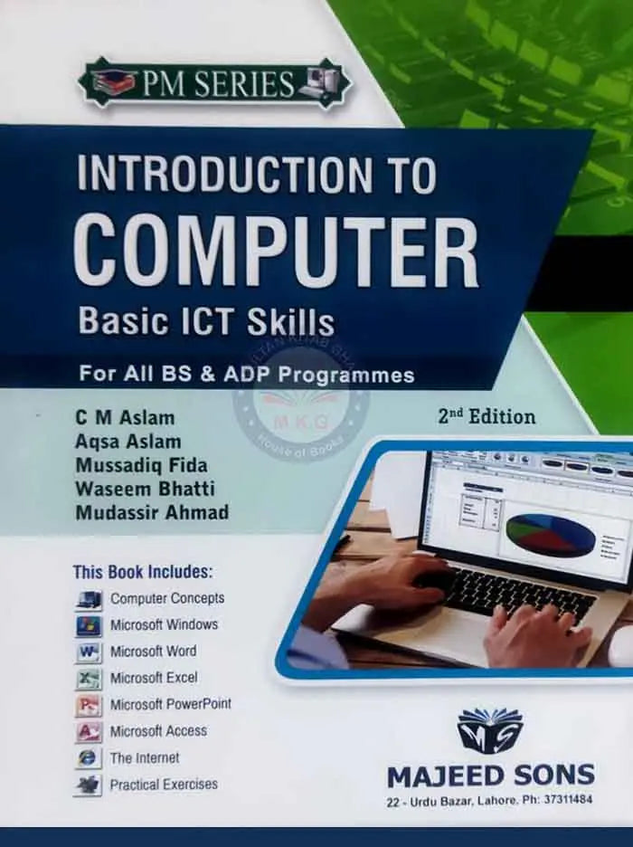 PM Series Introduction Computer Basic ICT Skills for BS, ADP programme By C M Aslam Multan Kitab Ghar