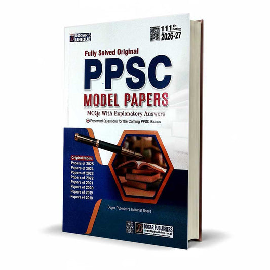 Dogar Unique Fully Solved Original PPSC Model Papers MCQs with Explanatory Answers 101st Edition 2025 - MKG