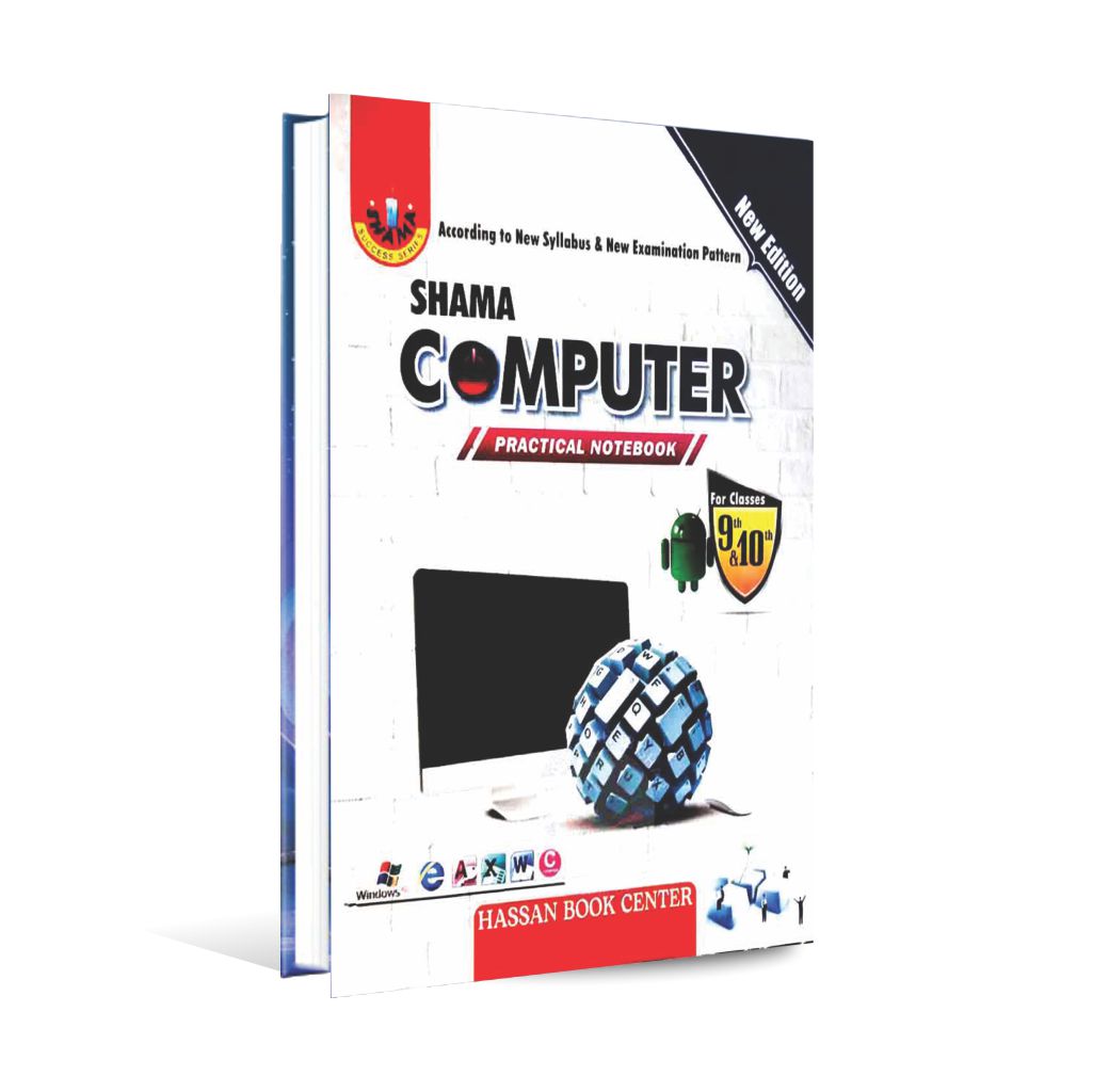 Shama Computer Practical Notebook for 9th 10th Class According to New Syllabus New Examination Pattern Multan Kitab Ghar