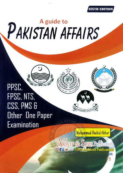 A Guide to Pakistan Affairs for PPSC, FPSC by M Shahid Akbar Multan Kitab Ghar