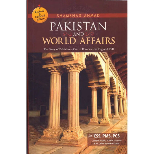 Pakistan And World Affairs Book For CSS PMS By Shamshad Ahmad Multan Kitab Ghar