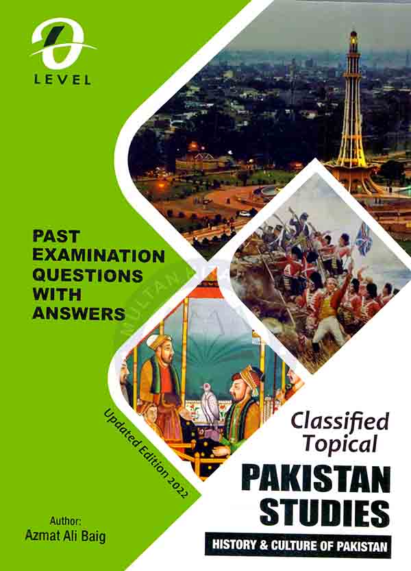 O level Classified Topical Pakistan Studies History & Culture of Pakistan Past Examination Questions with Answers By Azmat Ali Baig Multan Kitab Ghar