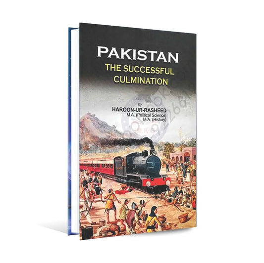 Pakistan The Successful Culmination Book by Haroon ur Rasheed Multan Kitab Ghar