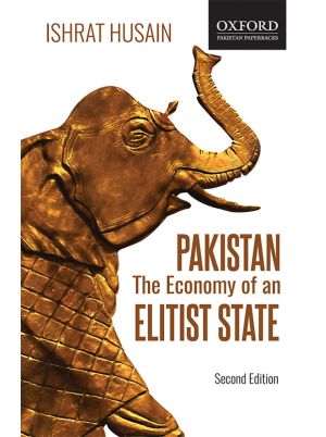 Pakistan The Economy Of Elitist State Book By Ishrat Husain - Multan Kitab Ghar