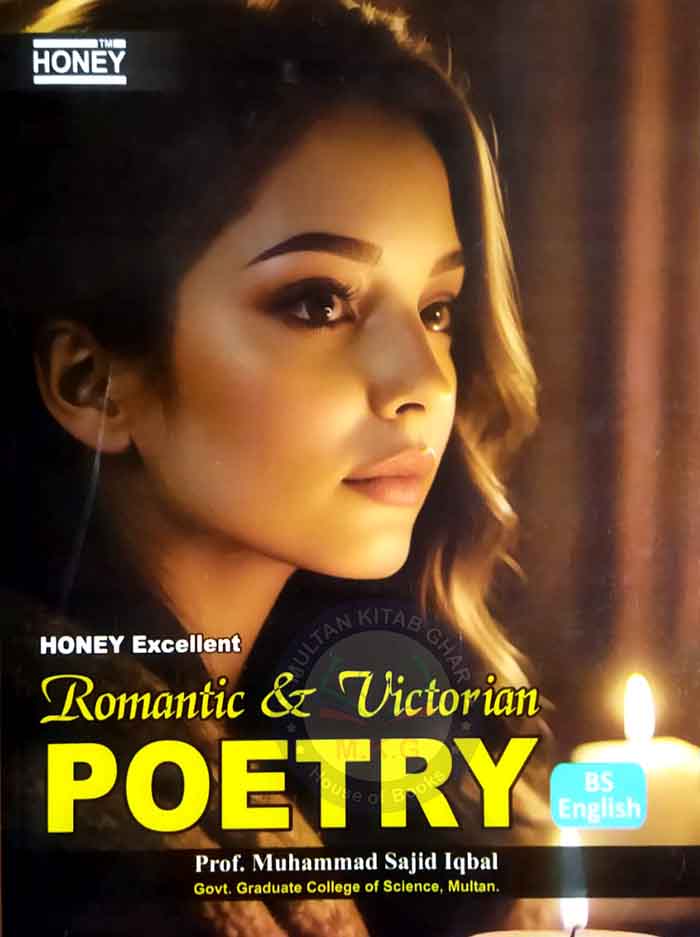 Honey Excellent Romantic victorian Poetry By BS English By Prof Muhammad Sajid Iqbal Multan Kitab Ghar