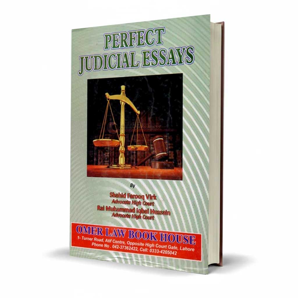 Perfect Judicial Essays by Shahid Farooq Virk
