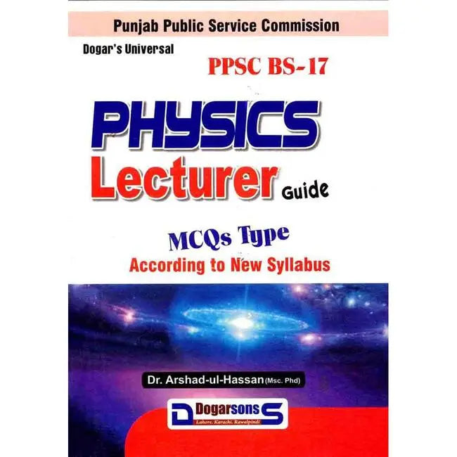 Physics Lecturer guide MCQS Type for PPSC BS 17 by Dr. Arshad ul Hassan Multan Kitab Ghar