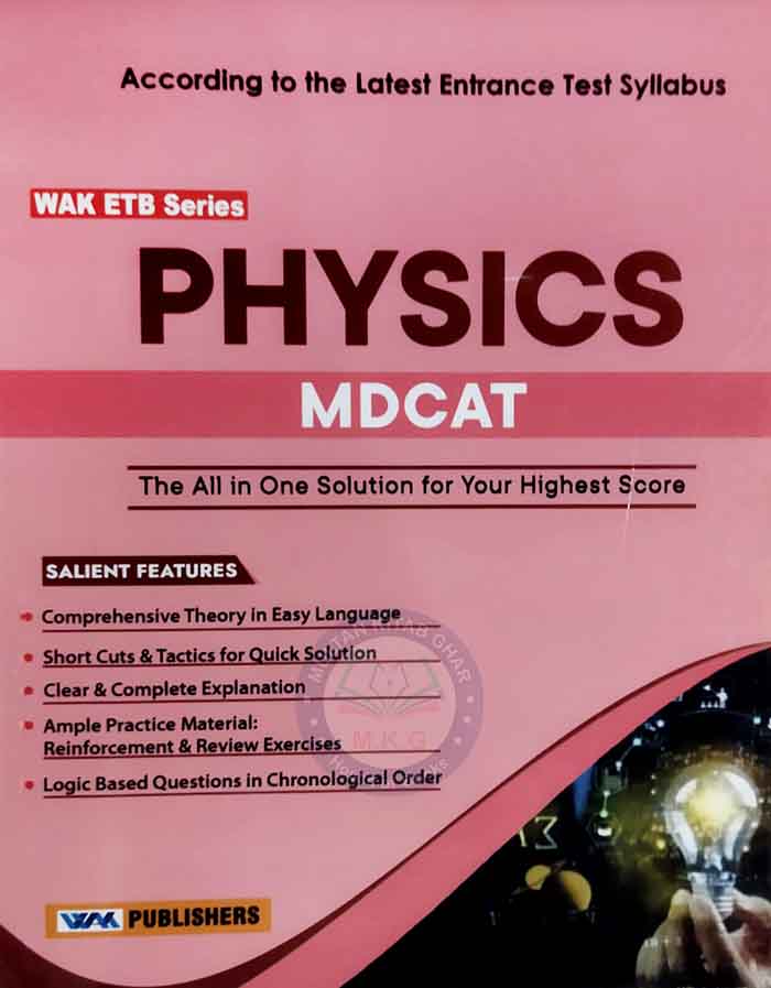 WAK ETB Series Physics for MDCAT By Pro. Mubashir Manzoor Multan Kitab Ghar