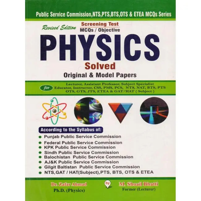 Physics Solved Original Model Papers For PPSC CSS NTS By Sohail Bhatti Multan Kitab Ghar